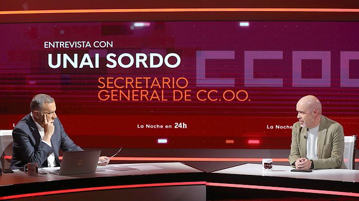 La noche en 24h - Unai Sordo, secretario de CC.OO.: "La economía ha cambiado, es el momento de una reducción de la jornada"