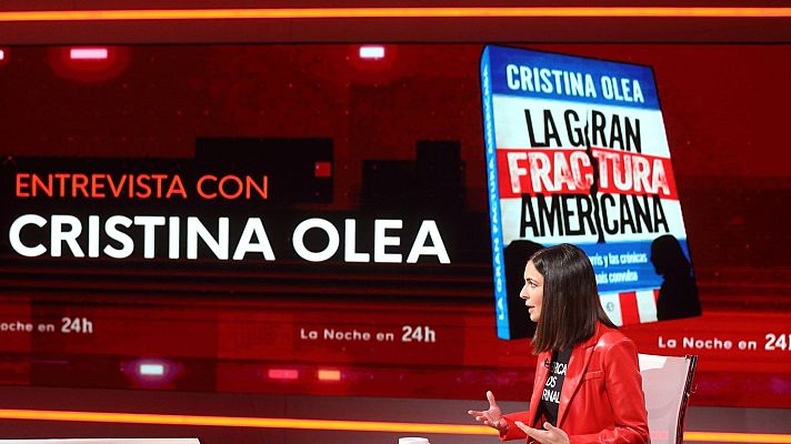 La noche en 24h - Cristina Olea, corresponsal de TVE en Washington presenta 'La Gran Fractura Americana': "Hay dos mitades y ambas piensan que la otra es un peligro"