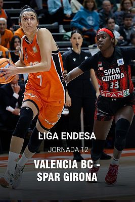Baloncesto en RTVE - Liga Femenina Endesa. 12ª jornada: Valencia BC - Spar Girona