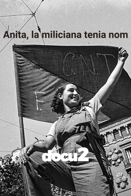 DOCU2 - Anita, la miliciana tenia nom