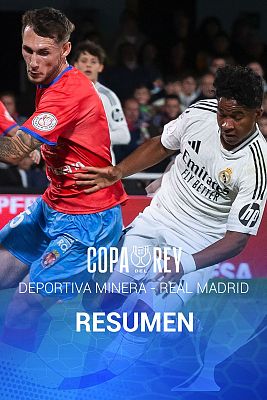 Copa del Rey - Copa del Rey | Deportiva Minera - Real Madrid. Resumen