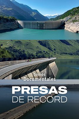 Somos Documentales - Presas de record
