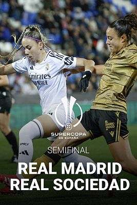 Fútbol - Supercopa de España Femenina. 2ª Semifinal: Real Madrid C.F. Femenino - Real Sociedad