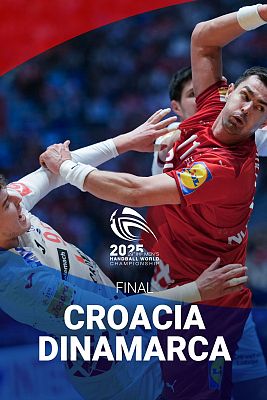 Mundiales de Balonmano - Campeonato del Mundo Masculino. Final: Croacia - Dinamarca