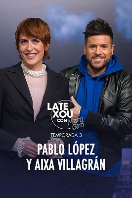 Late Xou con Marc Giró - Pablo López y Aixa Villagrán