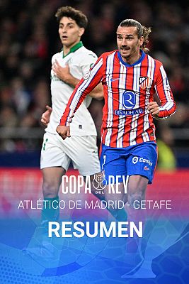 Copa del Rey - Copa del Rey | Atlético de Madrid - Getafe | Resumen