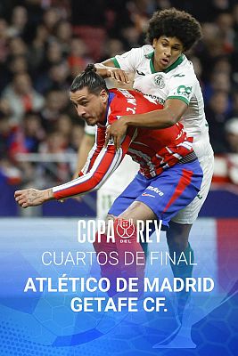 Copa del Rey - Copa del Rey - Cuartos de Final: Club Atlético de Madrid - Getafe CF