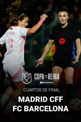 Fútbol - Copa de la Reina. 1/4 de Final: Madrid CFF - FC Barcelona