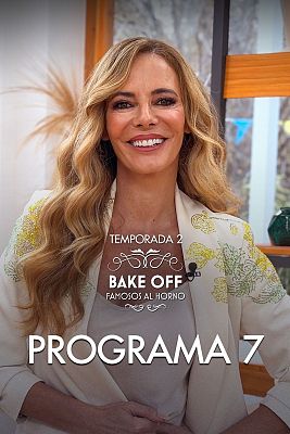 Bake off: famosos al horno - Programa 7
