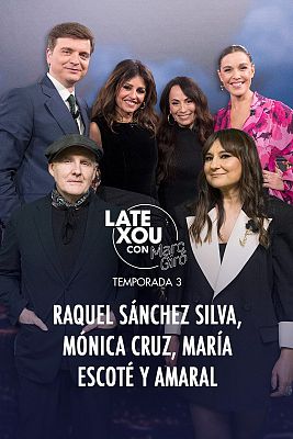 Late Xou con Marc Giró - Raquel Sánchez Silva, María Escoté, Mónica Cruz, Amaral y Pepe Colubi