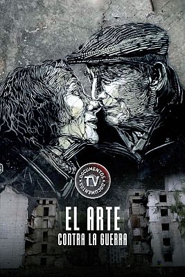 Documentos TV - El arte contra la guerra