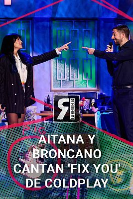 La Revuelta - Aitana y Broncano cantan 'Fix you' de Coldplay
