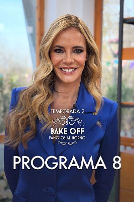 Bake off: famosos al horno - Programa 8