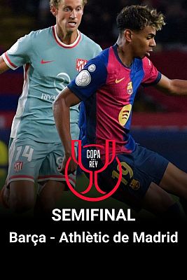 Copa del Rey - Copa del Rei: Barcelona - Atlètic de Madrid