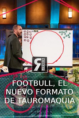 La Revuelta - Footbull, el nuevo formato de tauromaquia de Ponce