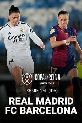 Fútbol - Copa de la Reina. Semifinal ida: Real Madrid CF Femenino - FC Barcelona