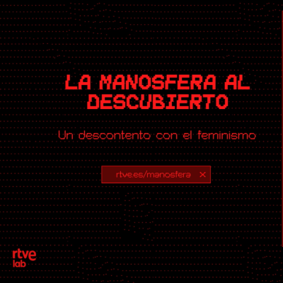 LAB RTVE - La manosfera al descubierto: antifeminismo