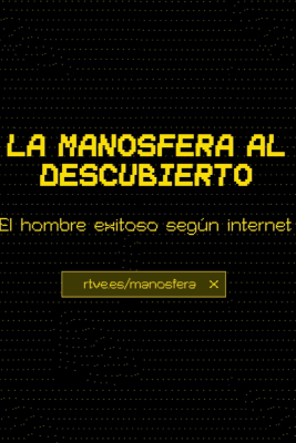 LAB RTVE - La manosfera al descubierto: éxito