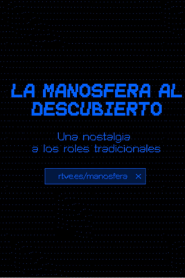 LAB RTVE - La manosfera al descubierto: estereotipos