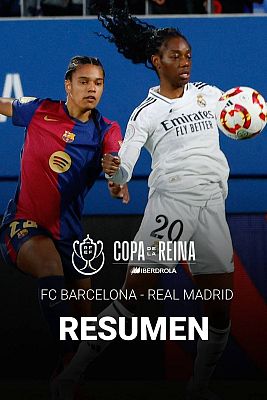 Fútbol - Copa de la Reina | Resumen de la vuelta de semifinales Real Madrid - FC Barcelona