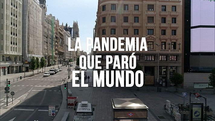 Especiales informativos - Especial informativo: 'La pandemia que paró el mundo"