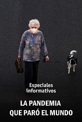 Especiales informativos - Especial informativo: 'La pandemia que paró el mundo"