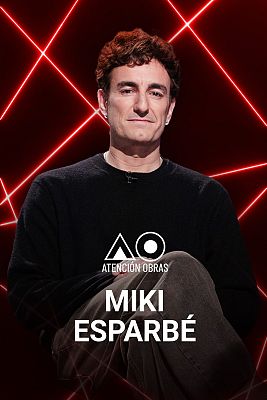 Atención obras - Miki Esparbé