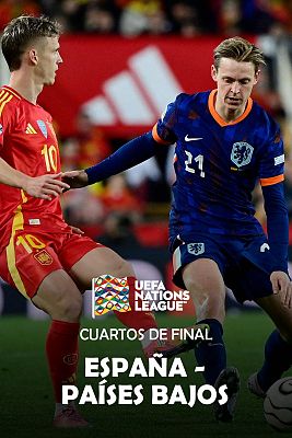 UEFA Nations League - 1/4 de final vuelta: España - Países Bajos