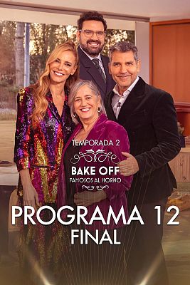 Bake off: famosos al horno - Programa 12: Final