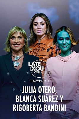 Late Xou con Marc Giró - Julia Otero, Blanca Suárez y Rigoberta Bandini