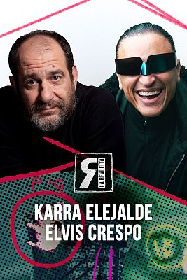 La Revuelta - Karra Elejalde y Elvis Crespo