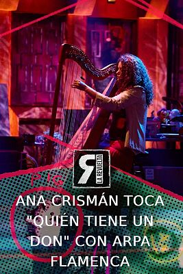 La Revuelta - Ana Crismán, arpa flamenca - "Quién tiene un don"