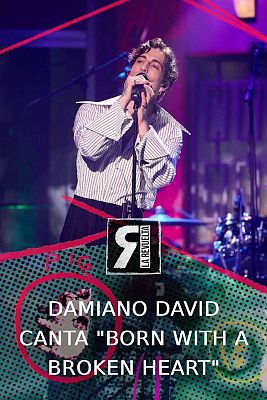 La Revuelta - Damiano David canta "Born with a broken heart"
