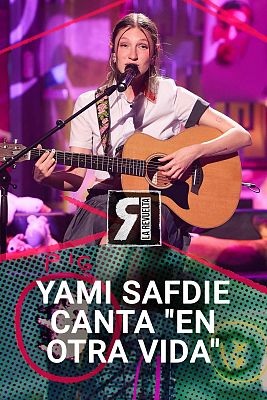 La Revuelta - Yami Safdie canta "En otra vida"