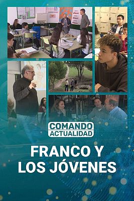 Comando Actualidad - Franco y los jóvenes