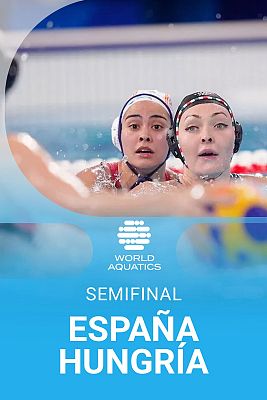 Waterpolo - Copa del Mundo Femenina. 2ª semifinal: España - Hungría