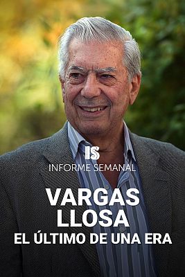 Informe Semanal - Vargas Llosa, el último de una era