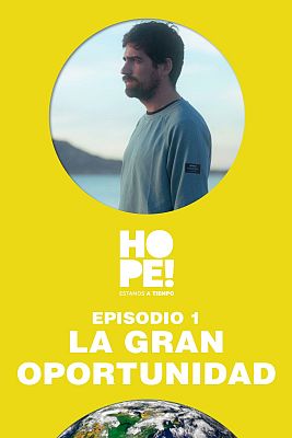 Hope! Estamos a tiempo (Versión doblada) - La gran oportunidad