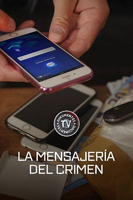 Documentos TV - La mensajería del crimen