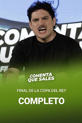 Comenta, que sales - Comenta que sales: Final Copa del Rey 2025