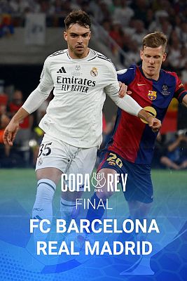 Copa del Rey - Copa del Rey. Final: FC Barcelona - Real Madrid CF