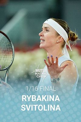 WTA Mutua Madrid Open: Elena Rybakina - Elina Svitolina