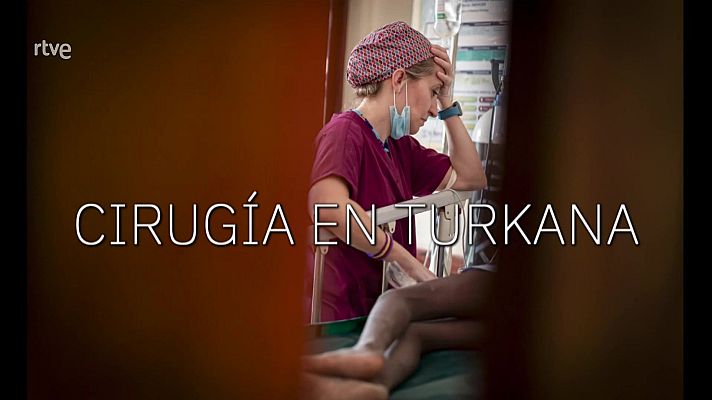 La aventura del Saber - Cirugía en Turkana