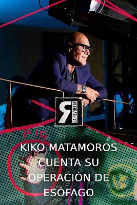 La Revuelta - Kiko Matamoros cuenta su operación de esófago