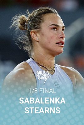 WTA Mutua Madrid Open: Aryna Sabalenka - Peyton Stearns
