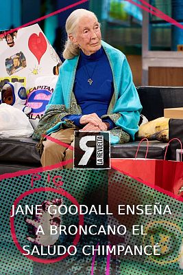 La Revuelta - Jane Goodall enseña a Broncano el saludo chimpancé