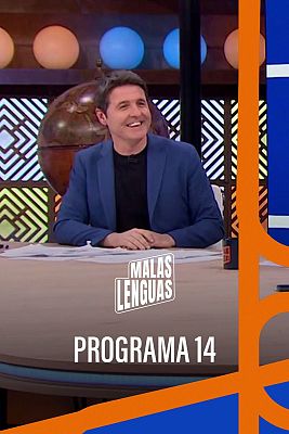 Malas lenguas - Programa 14