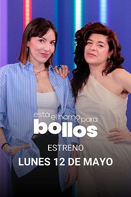 Está el horno para bollos - Vuelve 'Está el horno para bollos' con Nerea Pérez de las Heras y Judith Tiral