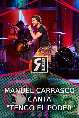 La Revuelta - Manuel Carrasco canta "Tengo el poder"