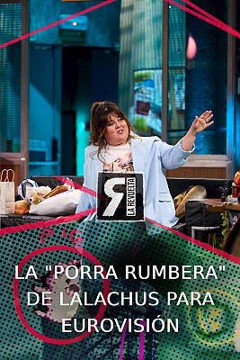 La Revuelta - La "porra rumbera" de Lalachus para Eurovisión